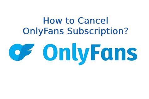 how to cancel onlyfans subs|Quick and Easy Steps to Cancel Your OnlyFans。